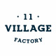 Village 11 factory